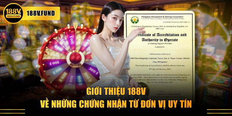 Giới thiệu 188V về những chứng nhận từ đơn vị uy tín